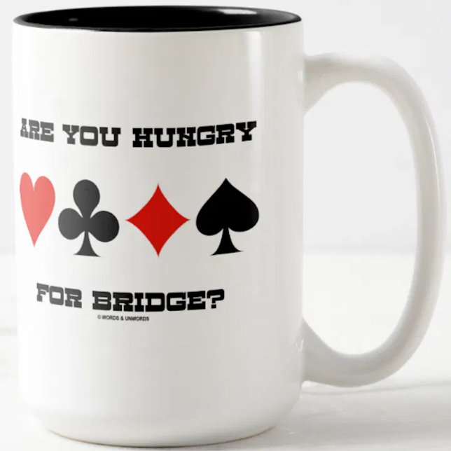 Are You Hungry For Bridge? (Four Card Suits) Two-Tone Coffee Mug (Mug for any bridge player who desires to ask oneself & others "Are You Hungry For Bridge?")