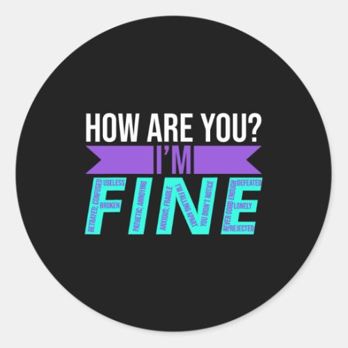 Are You Im Fine Suicide Prevention Awareness Mont Classic Round Sticker