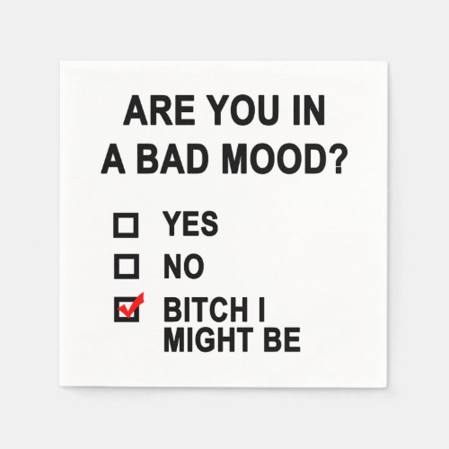Are You In A Bad Mood Napkins