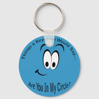 Are You in My Circle Lt Keychain