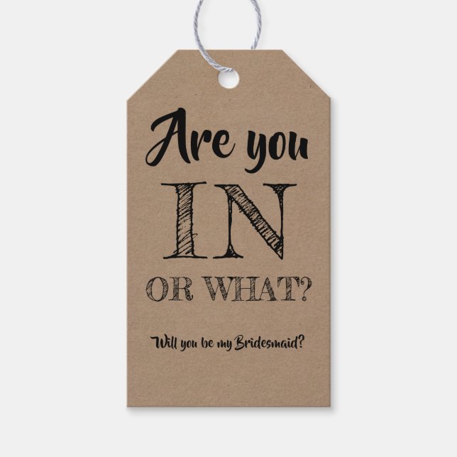 Are You In Or What - Funny Bridesmaid Proposal Gift Tags (Front)