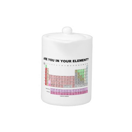 Are You In Your Element? Periodic Table Humor Teapot
