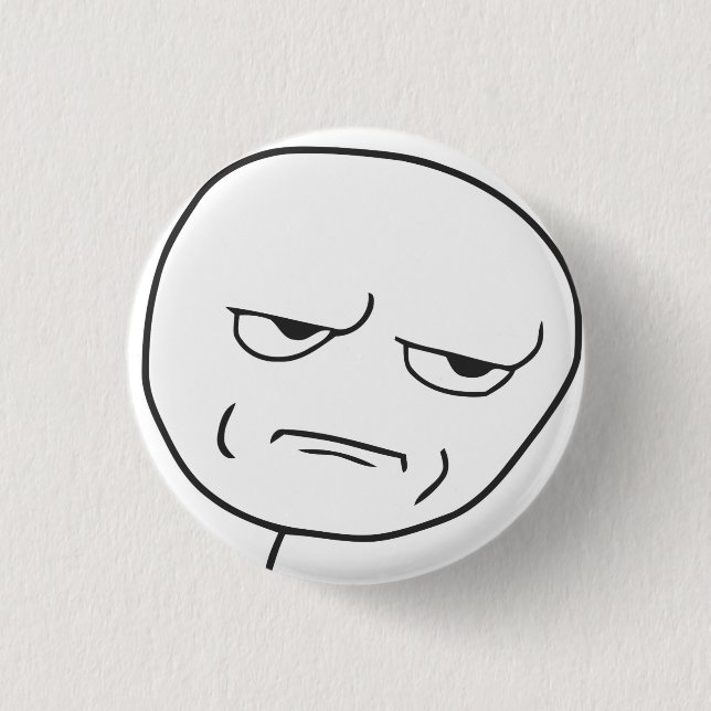 Are you kidding me Button! Pinback Button (Front)