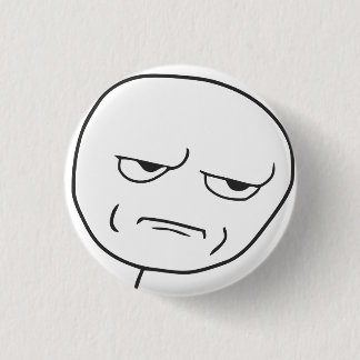 Are you kidding me Button! Pinback Button