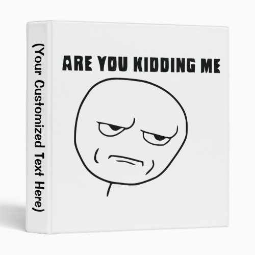 Are You Kidding Me Rage Face Meme Binder