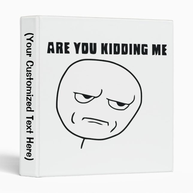 Are You Kidding Me Rage Face Meme Binder (Front/Spine)