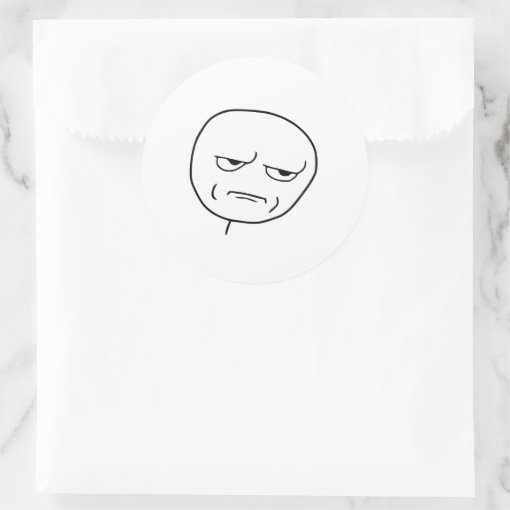 Are You Kidding Me Rage Face Meme Classic Round Sticker | Zazzle