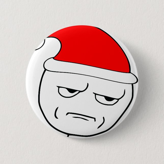 are you kidding me xmas meme button (Front)