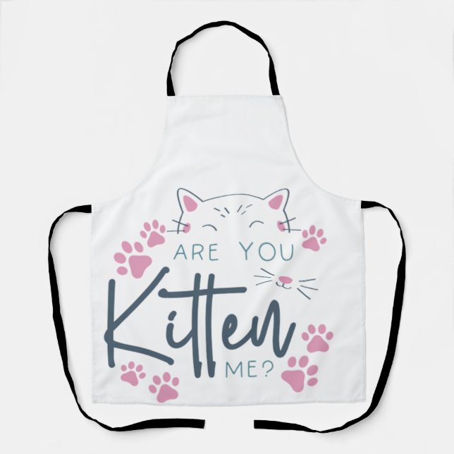 Are you kitten me cat mom apron  (Front)