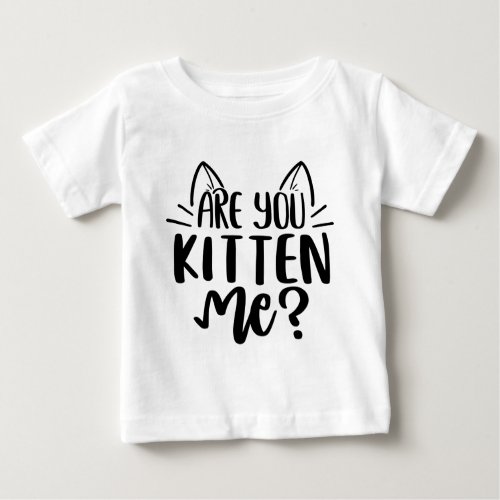 Are you kitten Tshirt