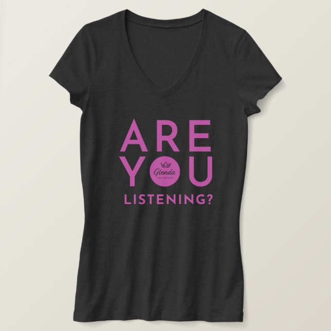 Are You Listening T-Shirt (Design Front)
