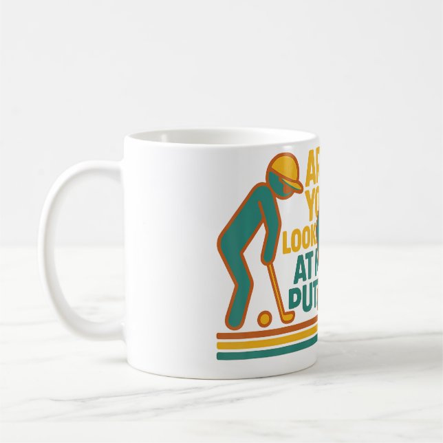 Are You Looking At My Putt Funny Golf Lover  Golfi Coffee Mug (Left)
