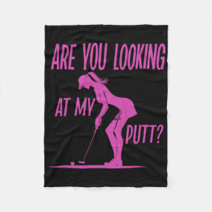Are You Looking At My Putt Golf Pun Funny Womens G Fleece Blanket