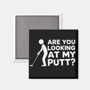 Are You Looking at My Putt Golfing Lover Golf Gift Magnet