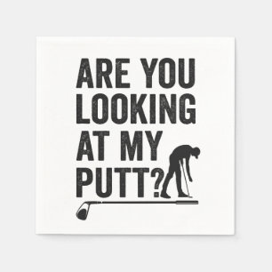 Are You Looking at my Putts Funny Golfing Gift Napkins