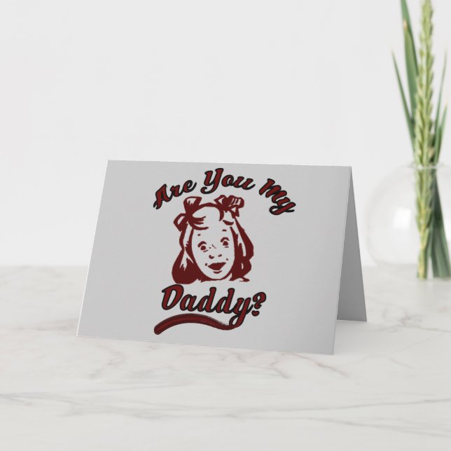 Are you My Daddy Child Support Advocate Card (Front)