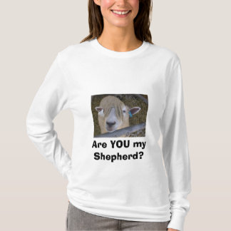 Are YOU my Shepherd? T-Shirt