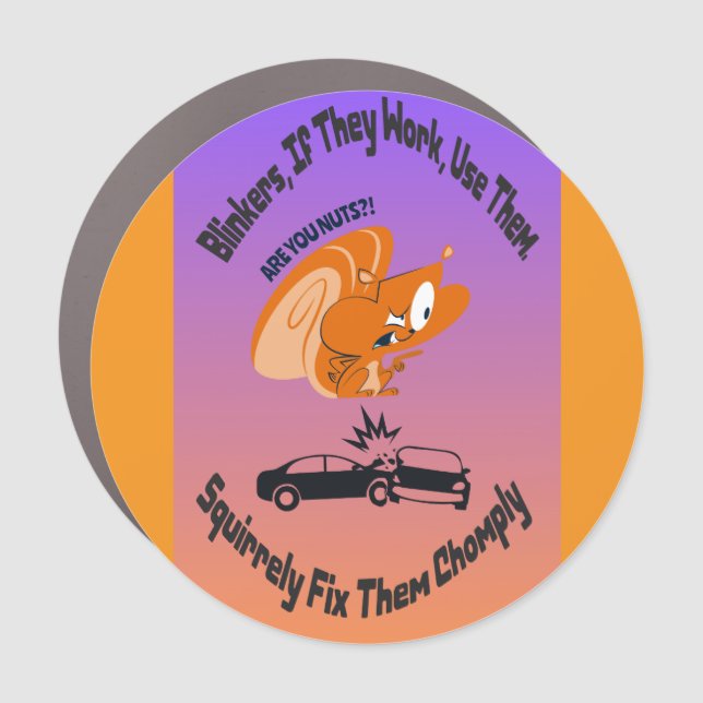 Are You Nuts Blinker Safety - Squirrel Traffic Awa Car Magnet (Front)