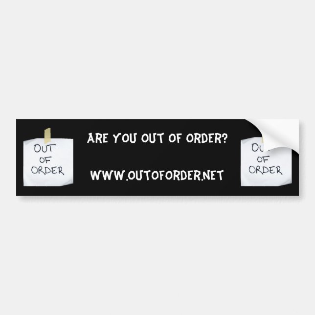 Are YOU Out Of Order?ww... - Customized Bumper Sticker (Front)