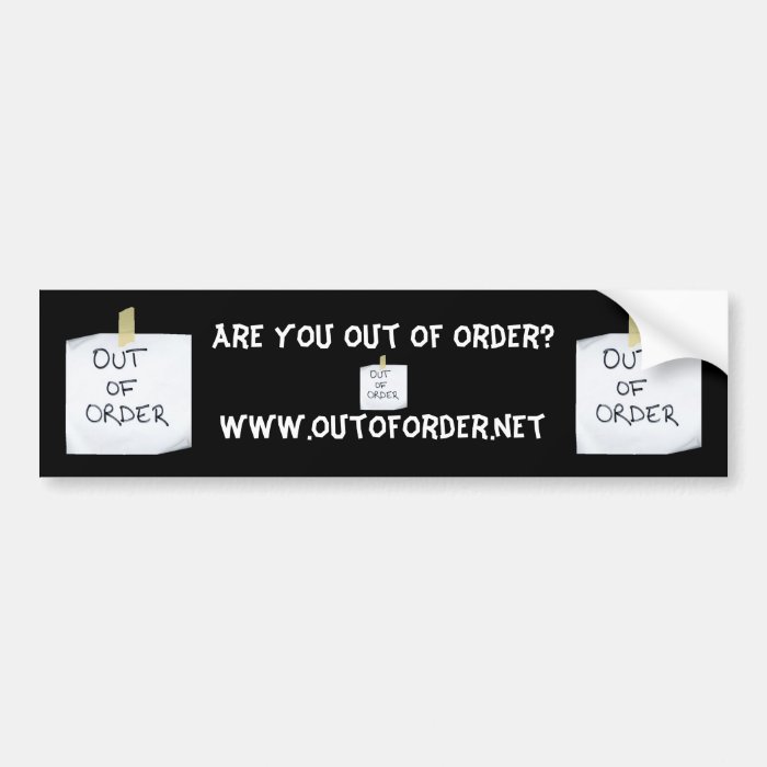 Are YOU Out Of Order?ww  Customized Bumper Stickers