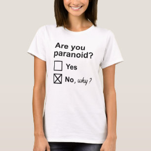 Are You Paranoid T-Shirt