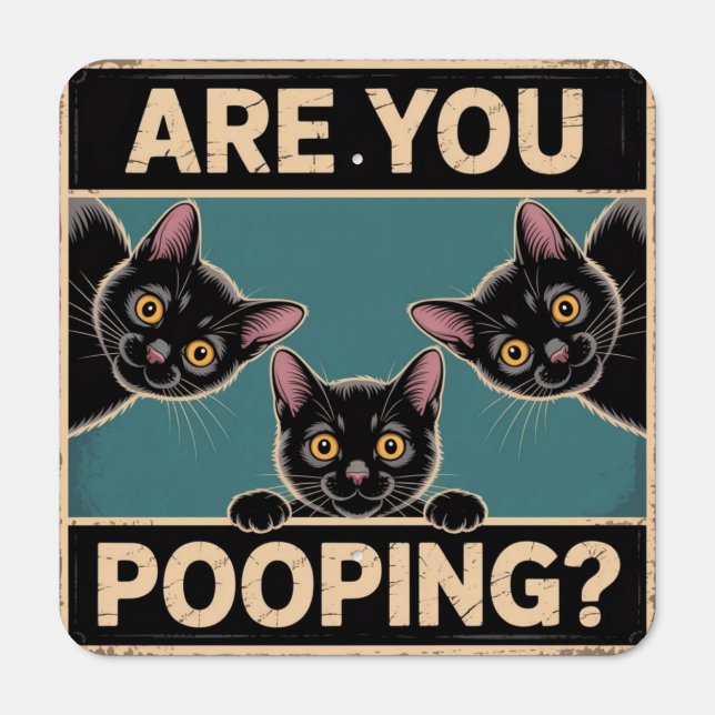 "Are You Pooping?" Funny Black Cats Metal Sign (Front)