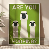 Are You Pooping? Silly Geese Funny Bathroom