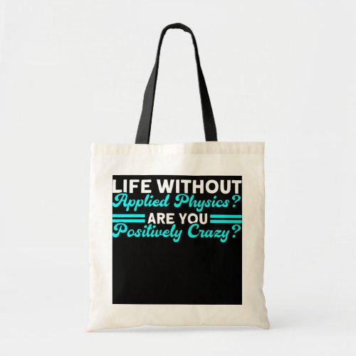 Are You Positively Crazy Science Physics  Tote Bag