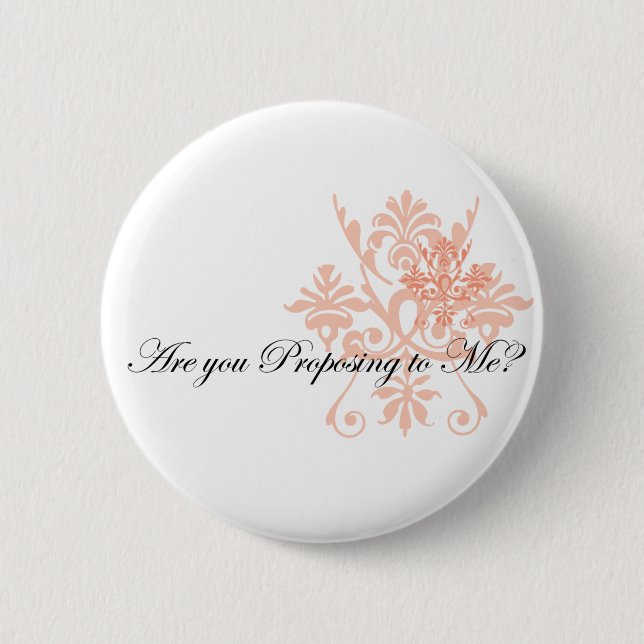 Are you Proposing to me? Button (Front)