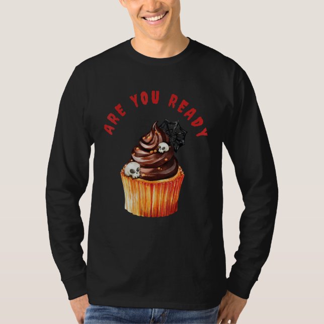 Are You Ready For A Cupcake on Halloween_1 T-Shirt (Front)