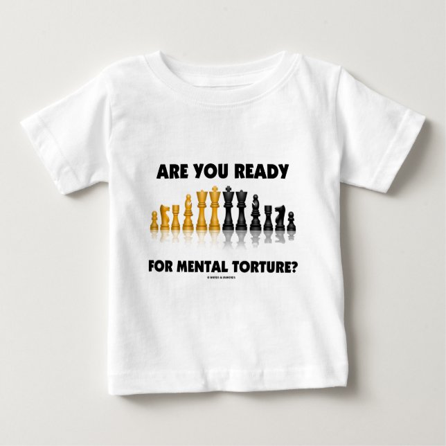 Are You Ready For Mental Torture? (Chess Set) Baby T-Shirt (Front)
