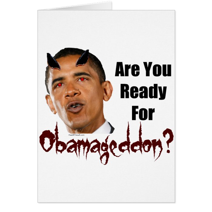 Are You Ready For Obamageddon? Greeting Cards