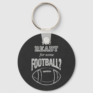 are you ready for some football? keychain