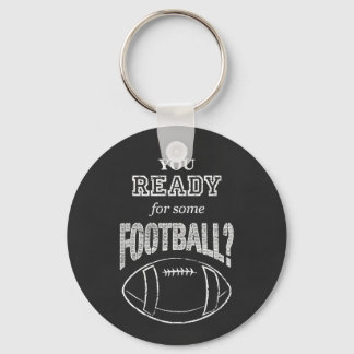 are you ready for some football? keychain