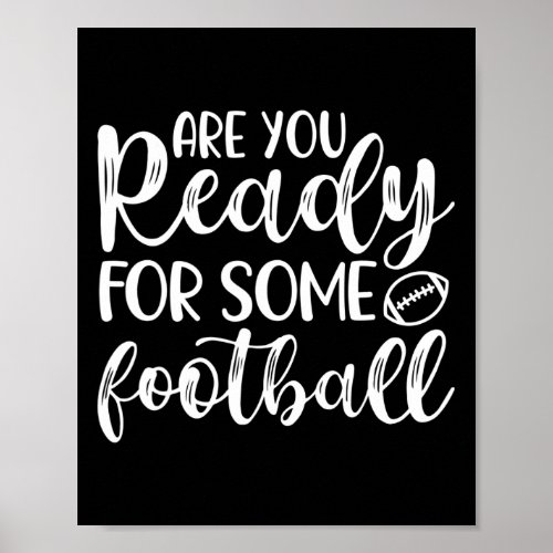 Are You Ready For Some Football School Sports Funn Poster