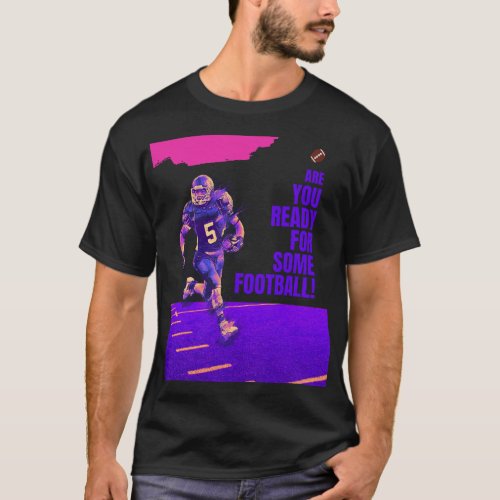 Are You Ready For Some Football T_Shirt