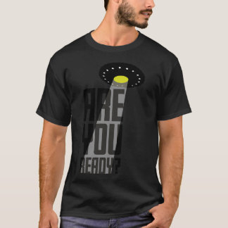 Are You Ready T-Shirt