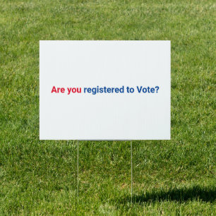 Are you registered to vote? red white and blue sign