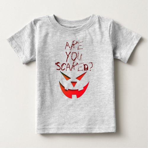 Are You Scared Happy Halloween Pumpkin Face Baby T_Shirt