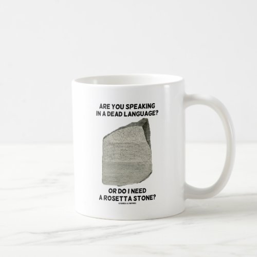 Are You Speaking In A Dead Language Or Do I Need Coffee Mug