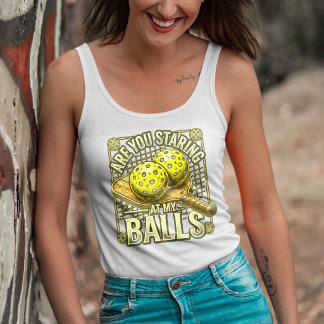 Are You Staring At My Balls- Pickleball Apparel Tank Top