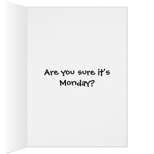 Are You Sure it's Monday? (Inside (Right))