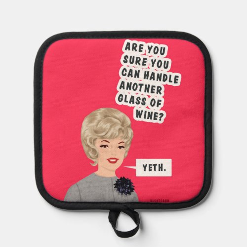 ARe you sure Yeth Pot Holder