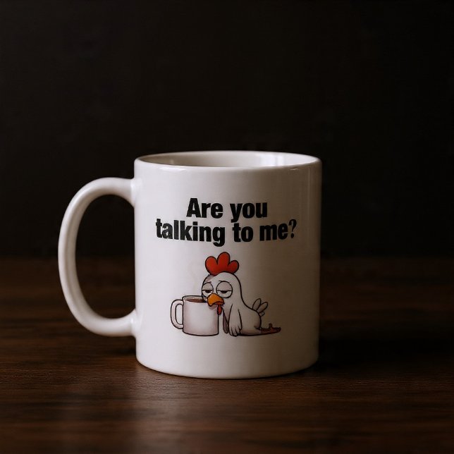 Are You Talking To Me? Funny Chicken Coffee Mug (Creator Uploaded)