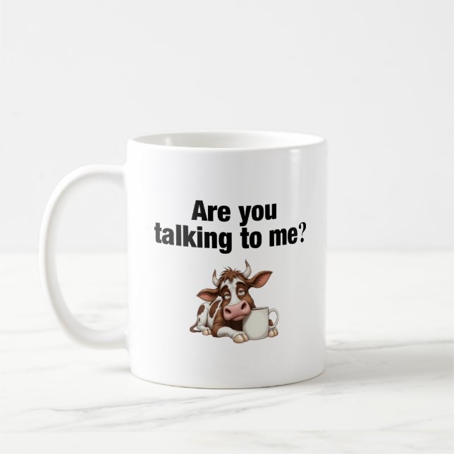 Are You Talking To Me? Funny Cow Coffee Mug (Left)