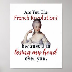 Are you the French Revolution - Marie Antionette Poster