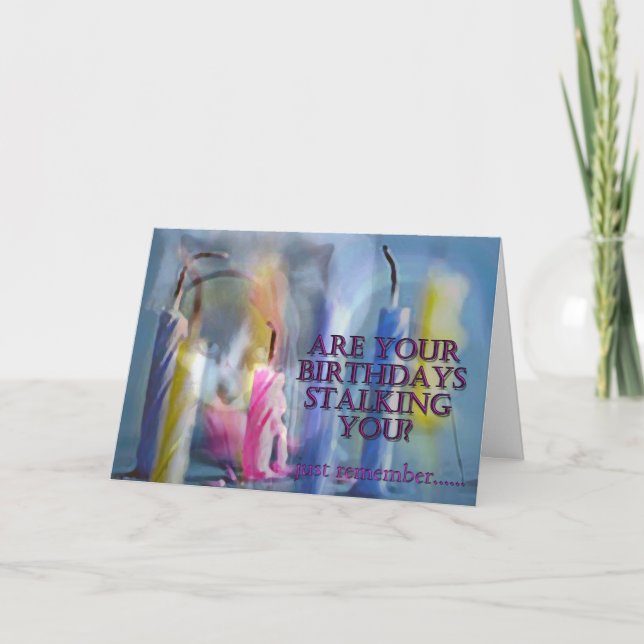Are Your Birthdays Stalking You? Card (Front)