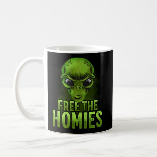 Area 51 Free The Homies Alien Ufo  Coffee Mug