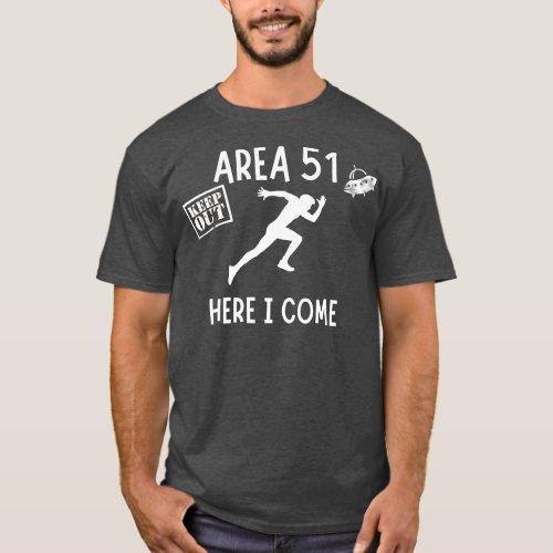 Area 51 Here I Come T_Shirt