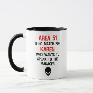 Area 51 Is No Match For Karen Funny Mug